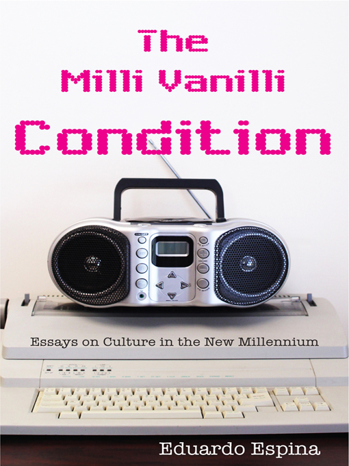 Title details for The Milli Vanilli Condition by Eduardo Espina - Available